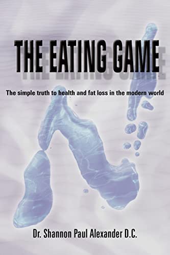 The Eating Game: The simple truth to health and fat loss in the modern world - Click to Buy