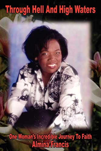 Through Hell And High Waters: One Woman's Incredible Journey To Faith - Click to Buy