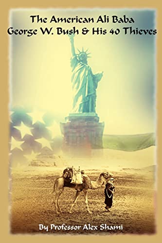 The American Ali Baba: George W. Bush and His 40 Thieves - Click to Buy