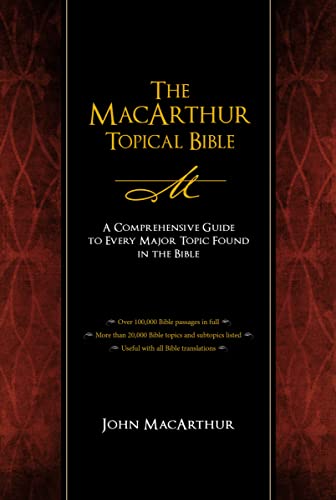 The MacArthur Topical Bible: A Comprehensive Guide to Every Major Topic Found in the Bible - Click to Buy