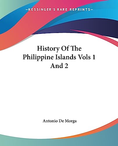 History Of The Philippine Islands Vols 1 and 2 - Click to Buy