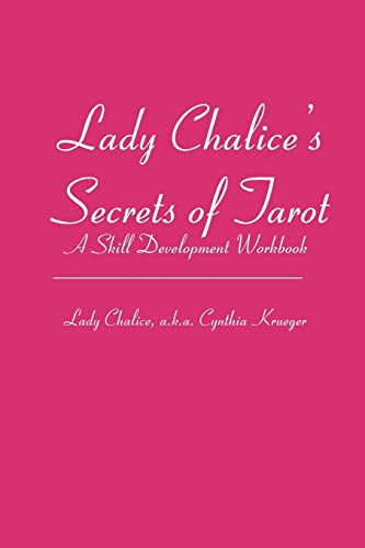 Lady Chalice's Secrets of Tarot: A Skill Development Workbook - Click to Buy
