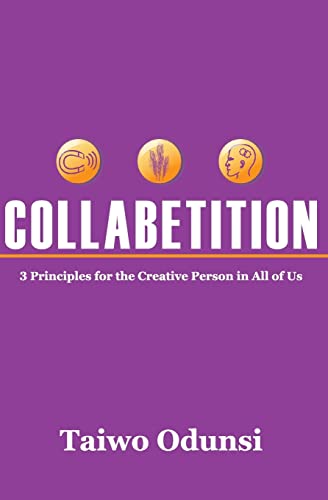 Collabetition: 3 Principles for the Creative Person In All of Us - Click to Buy