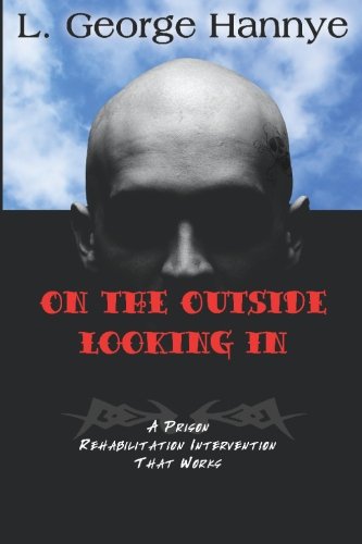 On the Outside Looking In: A Prison Rehabilitation Intervention that Works - Click to Buy