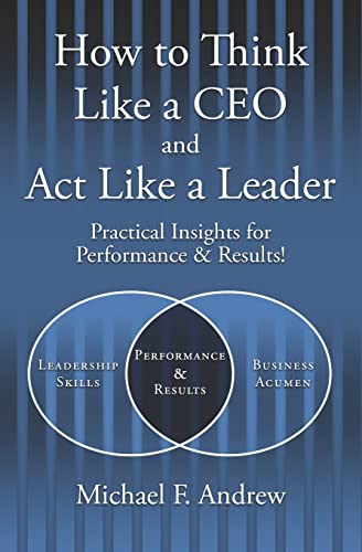 How to Think Like a CEO and Act Like a Leader: Practical Insights for Performance and Results! (English and Korean Edition)