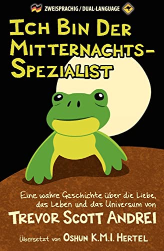 Ich Bin Der Mitternachts-Spezialist: Eine wahre Geschichte über die Liebe, das Leben und das Universum - Click to Buy