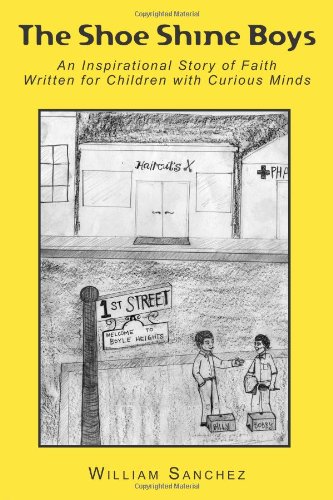 The Shoe Shine Boys: An Inspirational Story of Faith Written for Children with Curious Minds - Click to Buy