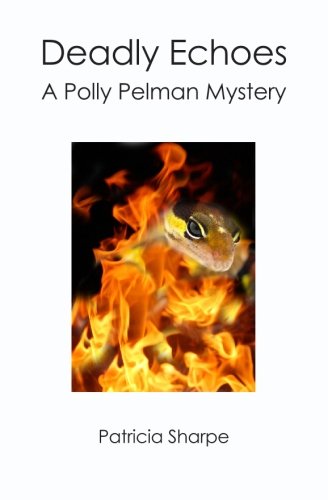 Deadly Echoes: A Polly Pelman Mystery - Click to Buy