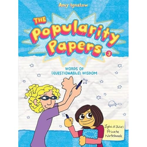 The Popularity Papers #3: Words of (Questionable) Wisdom from Lydia Goldblatt and Julie Graham-Chang (Volume 3) - Click to Buy