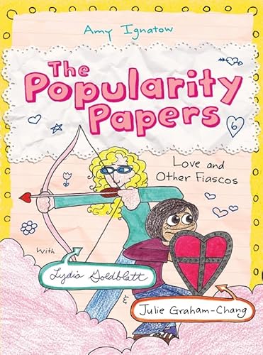 The Popularity Papers: Love and Other Fiascos with Lydia Goldblatt & Julie Graham-Chang (The Popularity Papers, 6) - Click to Buy