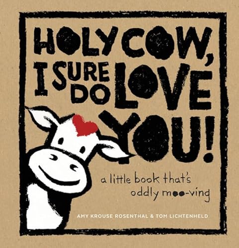 Holy Cow, I Sure Do Love You!: A Little Book That's Oddly Moo-ving - Click to Buy