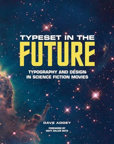 Typeset in the Future: Typography and Design in Science Fiction Movies - Click to Buy
