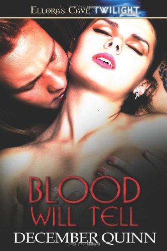 Blood Will Tell: Ellora's Cave Twilight - Click to Buy