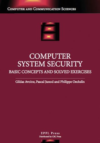 Computer System Security: Basic Concepts and Solved Exercises (Computer and Communications Science) - Click to Buy