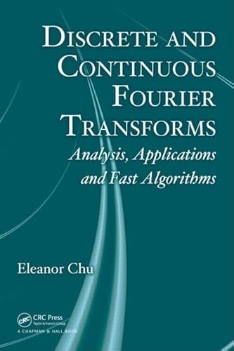 Discrete and Continuous Fourier Transforms: Analysis, Applications and Fast Algorithms