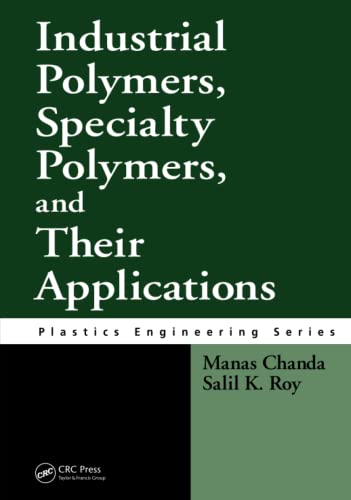 Industrial Polymers, Specialty Polymers, and Their Applications (Plastics Engineering, 73) - Click to Buy