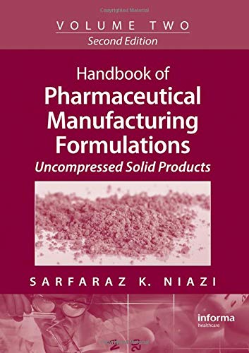 Handbook of Pharmaceutical Manufacturing Formulations: Volume Two, Uncompressed Solid Products - Click to Buy