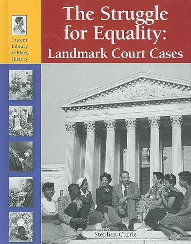 The Struggle for Equality: Landmark Court Cases (Lucent Library of Black History) - Click to Buy
