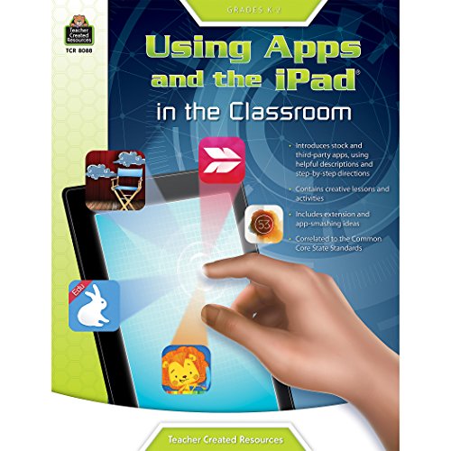 Using Apps and the iPad in the Classroom Grade K-2 - Click to Buy