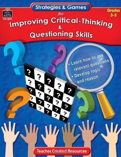 Strategies & Games for Improving Critical-Thinking & Questioning Skills: Grades 3-5 - Click to Buy