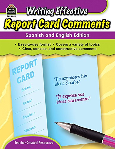 Writing Effective Report Card Comments: Spanish and English Edition: Spanish and English Edition - Click to Buy
