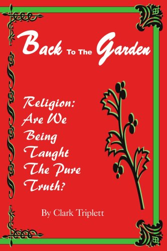 Back to the Garden: Religion: Are We Being Taught The Pure Truth? - Click to Buy
