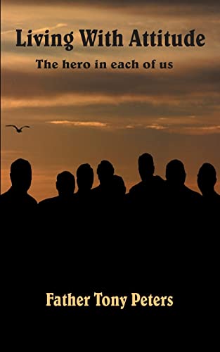 Living With Attitude: The hero in each of us - Click to Buy