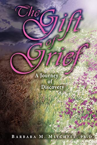 THE GIFT OF GRIEF: A Journey of Discovery - Click to Buy