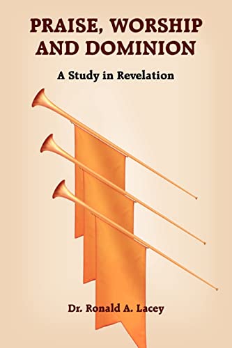 Praise, Worship and Dominion: A Study in Revelation
