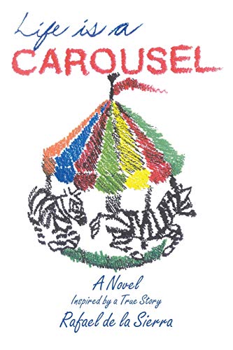 Life is a Carousel: A Novel Inspired by a True Story - Click to Buy