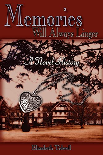 Memories Will Always Linger: A Novel History - Click to Buy