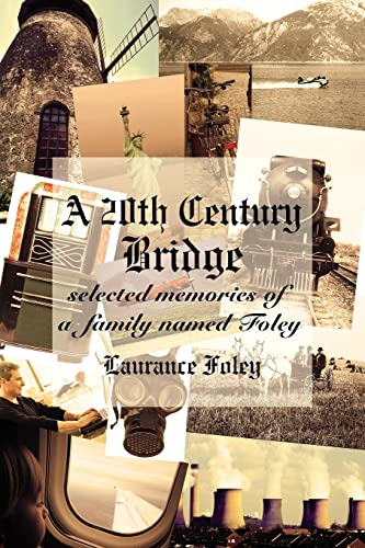 A 20th Century Bridge: selected memories of a family named Foley