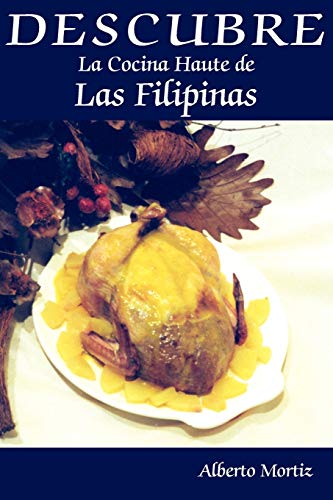 Descubre La Cocina Haute De Las Filipinas (Spanish Edition)