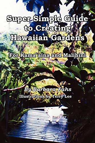Super Simple Guide to Creating Hawaiian Gardens: For Kama'aina and Malihini - Click to Buy