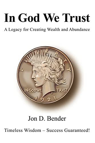 In God We Trust: A Legacy for Creating Wealth and Abundance - Click to Buy