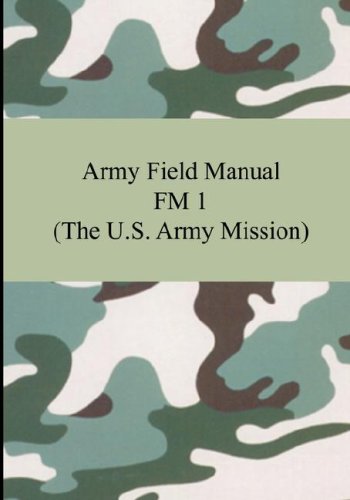 Army Field Manual Fm 1: The U.s. Army Mission - Click to Buy