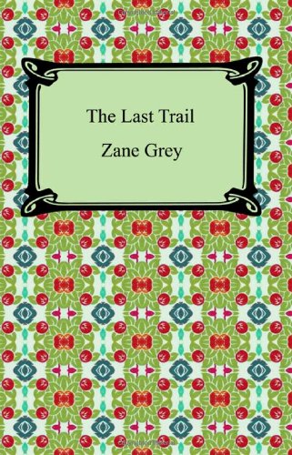 The Last Trail - Click to Buy