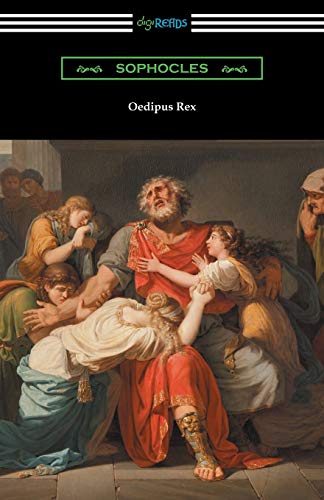 Oedipus Rex (Oedipus the King) [Translated by E. H. Plumptre with an Introduction by John Williams White] - Click to Buy