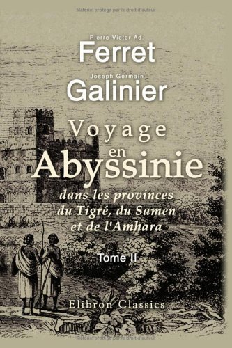 Voyage en Abyssinie dans les provinces du Tigré, du Samen et de l'Amhara: Tome 2 (French Edition) - Click to Buy