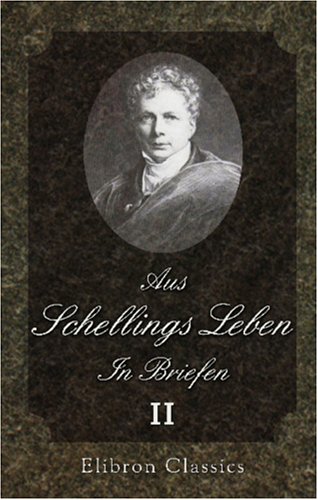 Aus Schellings Leben. In Briefen: Band 2: 1803-1820 (German Edition)