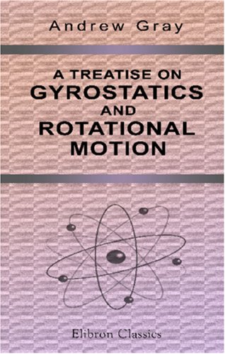 A Treatise on Gyrostatics and Rotational Motion - Click to Buy