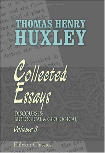 Collected Essays: Volume 8. Discourses: Biological & Geological - Click to Buy