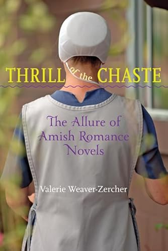 Thrill of the Chaste: The Allure of Amish Romance Novels (Young Center Books in Anabaptist and Pietist Studies) - Click to Buy
