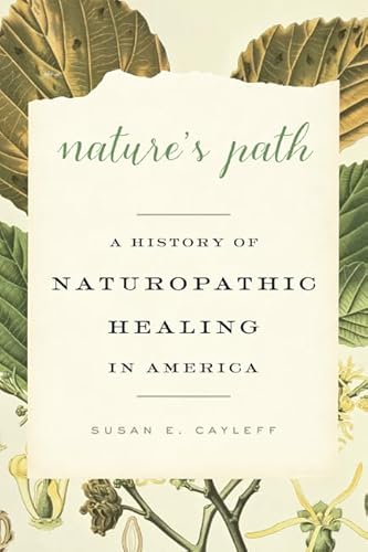 Nature's Path: A History of Naturopathic Healing in America - Click to Buy