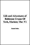 The Life And Adventures of Robinson Crusoe of York, Mariner - Click to Buy