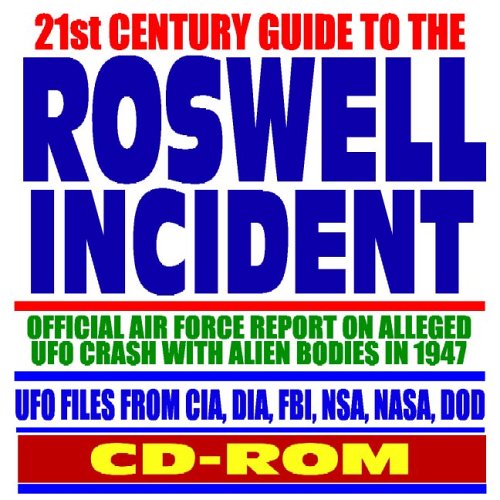 21st Century Guide to the Roswell Incident - Official Air Force Report on Alleged UFO Crash with Alien Extraterrestrial Bodies, UFO Files from CIA, DIA, FBI, NSA, NASA, DOD (CD-ROM) - Click to Buy