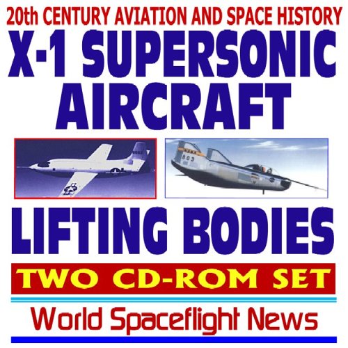 20th Century Aviation and Space History: X-1 Supersonic Airplane and Lifting Body Programs, Breaking the Sound Barrier with Chuck Yeager, History, Images, and Movies (Two CD-ROM Set) - Click to Buy