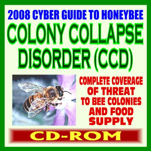 2008 Cyber Guide to Honeybee Colony Collapse Disorder (CCD) - USDA Government Research, Parasites, Mites, Pathogens, Pesticides, Threat to Pollination - Projects, Reports, Publications (CD-ROM) - Click to Buy