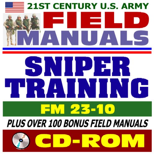 21st Century U.S. Army Field Manuals: Sniper Training, FM 23-10 (CD-ROM) - Click to Buy