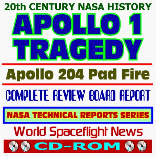 20th Century NASA History: Apollo 1 Tragedy - the Apollo 204 Pad Fire, Complete Review Board Report, Images - Grissom, White, and Chaffee (CD-ROM) - Click to Buy